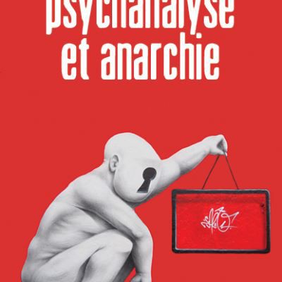 ★ PSYCHANALYSE ET ANARCHIE  