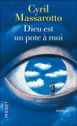 Dieu est un pote à moi - Cyril Massarotto