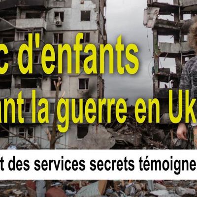 Trafics d'enfants pendant la guerre en Ukraine -Un ex-agent des services secrets témoigne