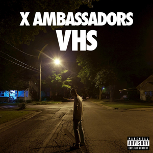 X AMBASSADORS ·VHS·