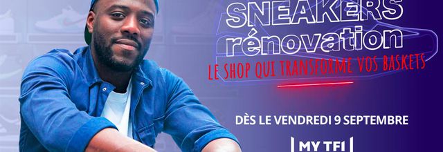 "Sneakers Renovation", nouveau programme à découvrir dès ce vendredi sur MYTF1