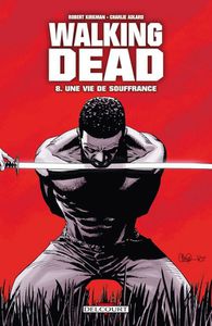 Walking Dead #8: Une vie de souffrance