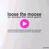 Loose The Moose