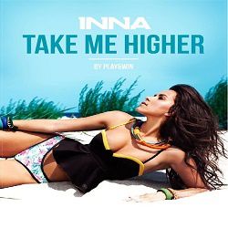 INNA - Take Me Higher (Clip Video + Audio)