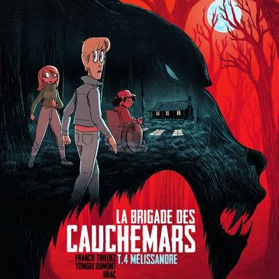  La brigade des cauchemars, tome 4 : Mélissandre de Franck Thilliez et Yomgui Dumont