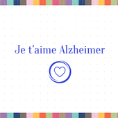 Je t'aime Alzheimer