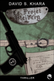 Le Projet Bleiberg - David S. Khara