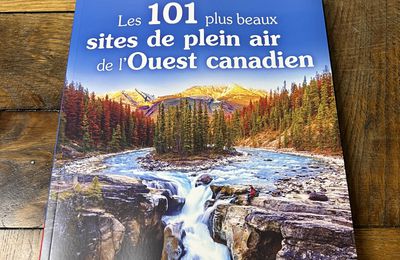 Les 101 plus beaux sites de plein air de l’Ouest canadien