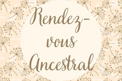 RDV Ancestral n°16 - Qui dit An 2023, dit première rencontre avec le sosa 2023