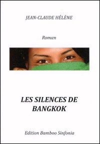 &quot;Les silences de Bangkok&quot; de Jean Claude Hélène