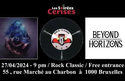 🍒 27/04/2024 - Beyond Horizons /Alt. rock/ + Cycles Of Flood /Nu-Metal/  @ Rock Classic - 55, rue Maché au Charbon à 1000 Bruxelles - 21h00 - Entrée gratuite / Free entrance