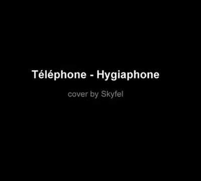 Téléphone - Hygiaphone - cover by Skyfel