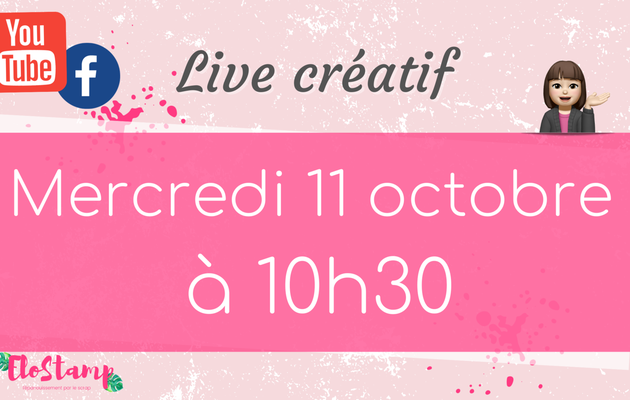 Live créatif : mercredi 11 octobre