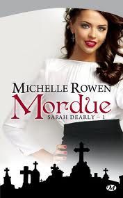 Présentation de: Sarah Dearly (tome 1 Mordue) Michelle Rowen