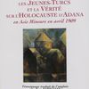 «LES JEUNES-TURCS ET LA VERITE SUR L'HOLOCAUSTE D'ADANA EN ASIE MINEURE EN AVRIL 1909» de Frederick Zaccheus DUCKETT FERRIMAN
