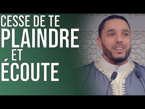 CESSE DE TE PLAINDRE ET ÉCOUTE