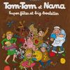 Le meilleur de Tom-Tom et Nana Tome 4