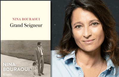 Nina Bouraoui : Grand Seigneur