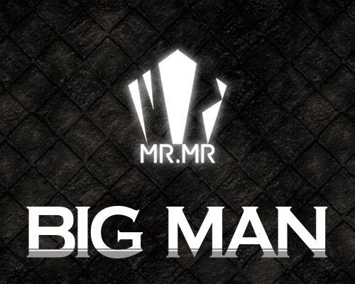New -> MR.MR : Bigman