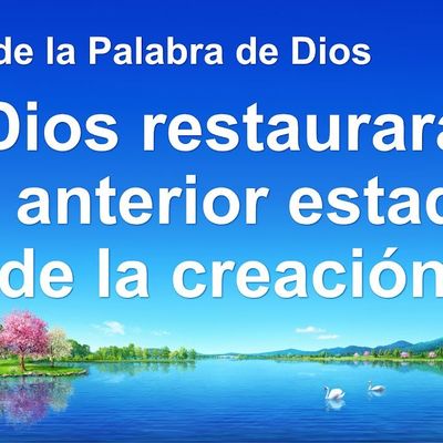 Canción cristiana | Dios restaurará el anterior estado de la creación