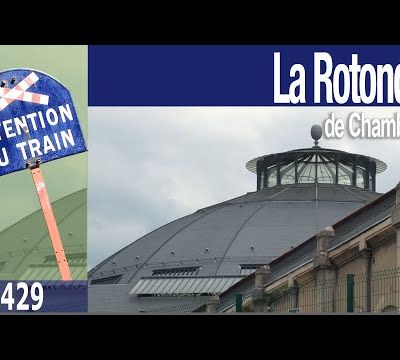 La rotonde de Chambéry : la plus grande jamais construite en France,