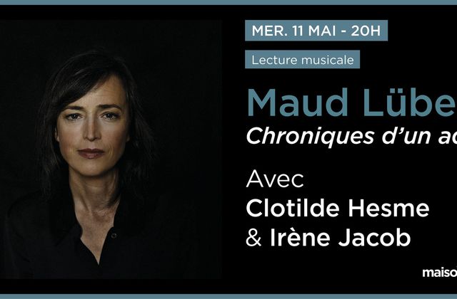 Maud Lübeck en concert : Maison de la Poésie, Francofolies, Café de la Danse ...