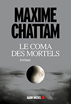 Le coma des mortels – Maxime Chattam