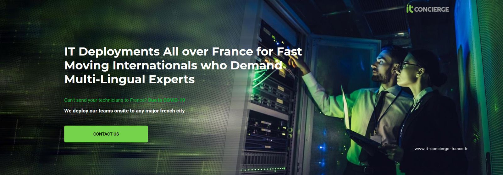 Qualified professionals assist or complete your IT staff in France