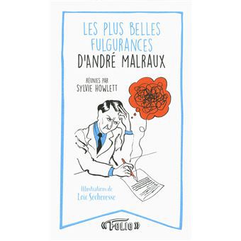 "Les plus belles fulgurances d'André Malraux" réunies par Sylvie Howlett