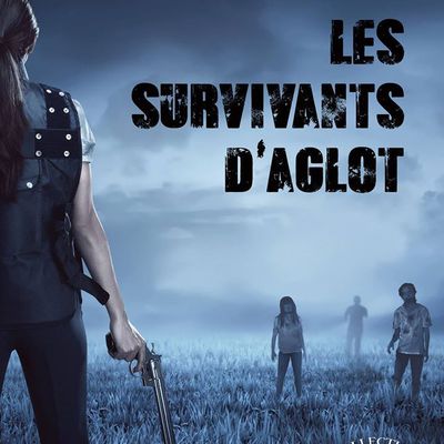 Les survivants d'Aglot -Delphine BIAUSSAT