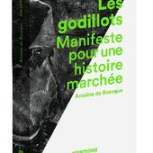 Nouveautés Éditeurs - Les Godillots Manifeste pour une histoire marchée - anamosa - De Baecque Antoine