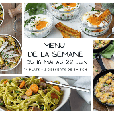 Menu de la semaine - Du 16 au 22 juin