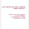 Que reste-t-il de l'amour après Freud