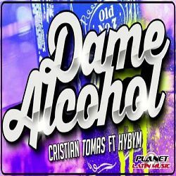 Cristian Tomas Feat Hybym - Dame Alcohol (Radio Edit)
