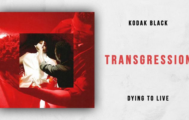 Kodak Black - Transgression; Lyrics, Paroles, Traduction, Vidéo Officielle | Worldzik