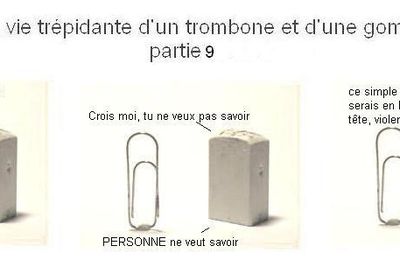 La vie trépidante d'un trombone et d'une gomme qui veulent pas expliquer des trucs