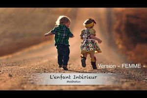 (Méditation guidée) Guérir son enfant intérieur