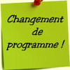 Changement de programme !