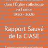 Les violences sexuelles dans l'Eglise catholique en France 1950-2020 Rapport Sauvé de la CIASE