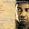 "JOHN Q." A voir absolument !!!