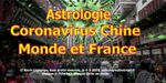 Astrologie, coronavirus, Chine monde et France