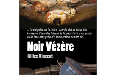 NOIR VEZERE de Gilles Vincent