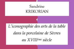 Livre : L'iconographique des arts de la table dans la porcelaine de Sèvres au XVIIIème siècle