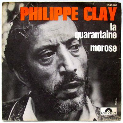 Philippe Clay - La quarantaine / Morose - 1971