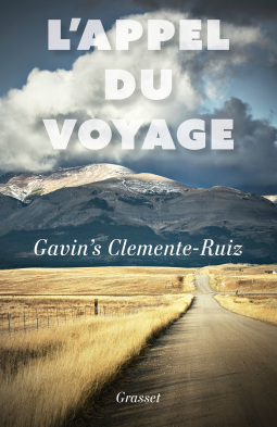 L'appel du voyage                   Gavin's Clemente-Ruiz            Grasset
