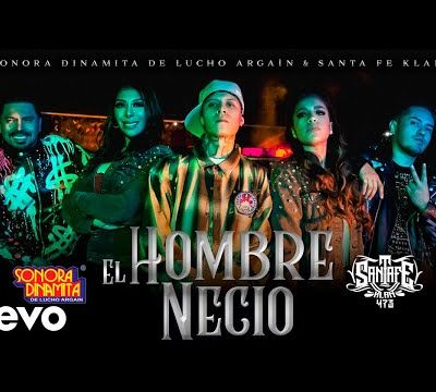 Sonora Dinamita De Lucho Argain & Santa Fe Klan - El Hombre Necio