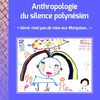 ANTHROPOLOGIE DU SILENCE POLYNÉSIEN de Daniel Monconduit