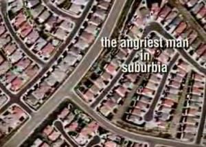 Avant première séries US : 4 - The angriest man in Suburdia