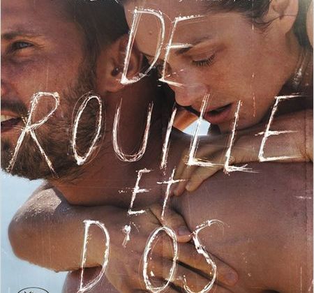 Critique Ciné : De Rouille et d'Os, abreuvoir à émotions...