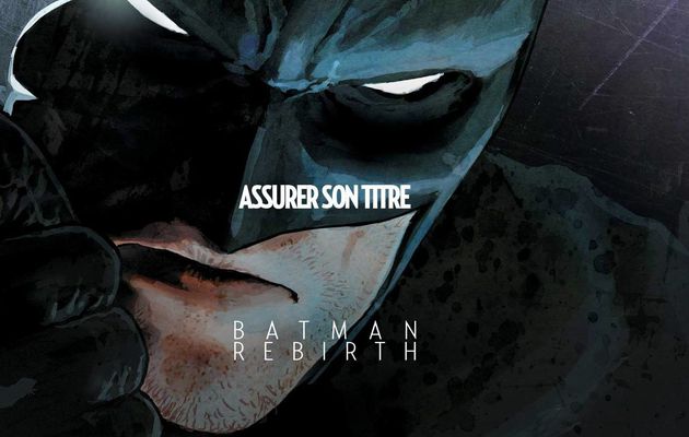Batman Rebirth débarque en juin !